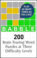 Babble: 200 Puzzles Inspired by Wordle kaina ir informacija | Knygos apie sveiką gyvenseną ir mitybą | pigu.lt