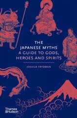 Japanese Myths: A Guide to Gods, Heroes and Spirits kaina ir informacija | Istorinės knygos | pigu.lt