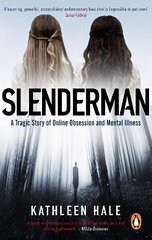 Slenderman: A Tragic Story of Online Obsession and Mental Illness kaina ir informacija | Biografijos, autobiografijos, memuarai | pigu.lt