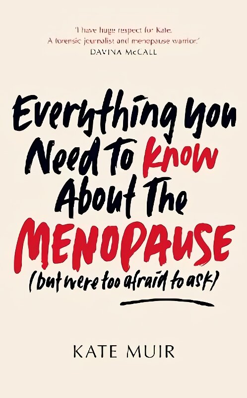 Everything You Need to Know About the Menopause (but were too afraid to ask) kaina ir informacija | Saviugdos knygos | pigu.lt