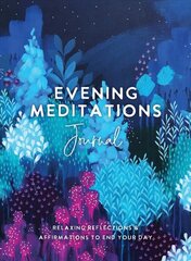 Evening Meditations Journal: Relaxing Reflections & Affirmations to End Your Day цена и информация | Биографии, автобиографии, мемуары | pigu.lt