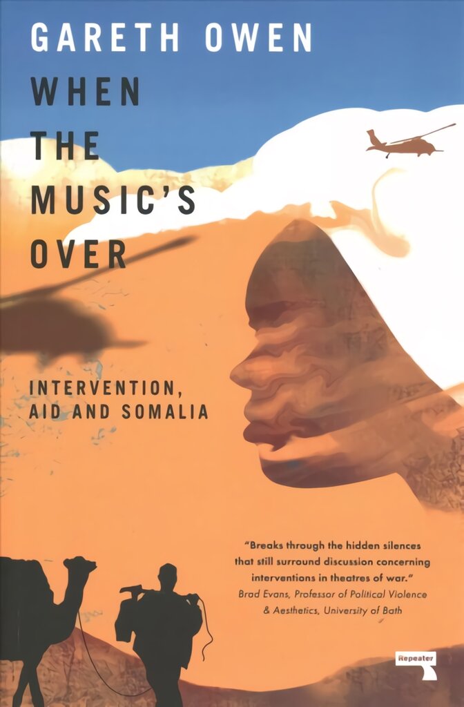 When the Music's Over: Intervention, Aid and Somalia New edition цена и информация | Socialinių mokslų knygos | pigu.lt