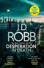 Desperation in Death: An Eve Dallas thriller (In Death 55) цена и информация | Fantastinės, mistinės knygos | pigu.lt