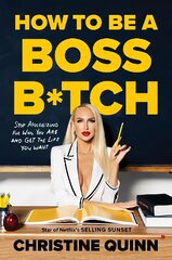 How to be a Boss Bitch: Stop apologizing for who you are and get the life you want kaina ir informacija | Biografijos, autobiografijos, memuarai | pigu.lt