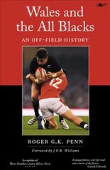 Wales and the All Blacks - An Off-Field History: An off-field history kaina ir informacija | Knygos apie sveiką gyvenseną ir mitybą | pigu.lt