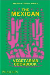 Mexican Vegetarian Cookbook: 400 authentic everyday recipes for the home cook цена и информация | Книги рецептов | pigu.lt