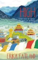 High: A Journey Across the Himalayas Through Pakistan, India, Bhutan, Nepal and China цена и информация | Путеводители, путешествия | pigu.lt