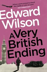 Very British Ending: A gripping espionage thriller by a former special forces officer цена и информация | Фантастика, фэнтези | pigu.lt