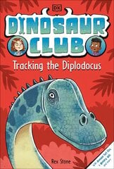 Dinosaur Club: Tracking the Diplodocus цена и информация | Книги для подростков и молодежи | pigu.lt
