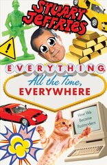 Everything, All the Time, Everywhere: How We Became Postmodern kaina ir informacija | Istorinės knygos | pigu.lt