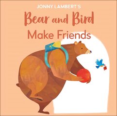 Jonny Lambert's Bear and Bird: Make Friends: Even Bears Get Nervous Before Starting School kaina ir informacija | Knygos paaugliams ir jaunimui | pigu.lt