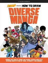Saturday AM Presents How to Draw Diverse Manga: Design and Create Anime and Manga Characters with Diverse Identities of Race, Ethnicity, and Gender kaina ir informacija | Knygos apie meną | pigu.lt