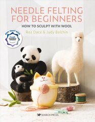 Needle Felting for Beginners: How to Sculpt with Wool kaina ir informacija | Knygos apie meną | pigu.lt