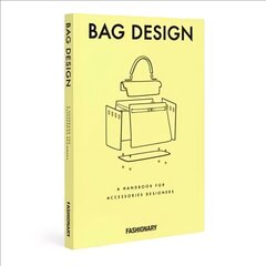 Fashionary Bag Design: A Handbook for Accessories Designers цена и информация | Книги об искусстве | pigu.lt