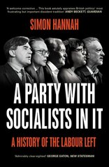 Party with Socialists in It: A History of the Labour Left 2nd edition цена и информация | Книги по социальным наукам | pigu.lt