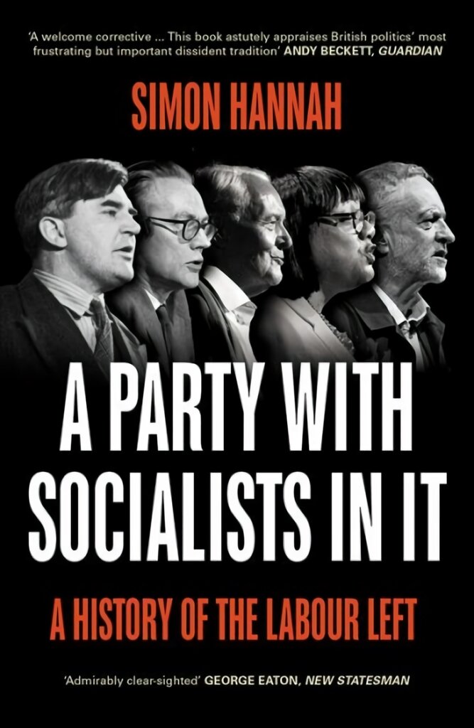 Party with Socialists in It: A History of the Labour Left 2nd edition kaina ir informacija | Socialinių mokslų knygos | pigu.lt