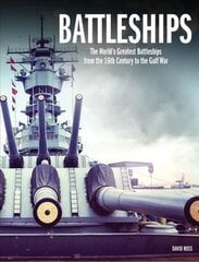 Battleships: The World's Greatest Battleships from the 16th Century to the Gulf War kaina ir informacija | Socialinių mokslų knygos | pigu.lt