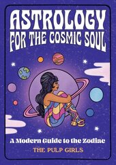 Astrology for the Cosmic Soul: A Modern Guide to the Zodiac kaina ir informacija | Saviugdos knygos | pigu.lt