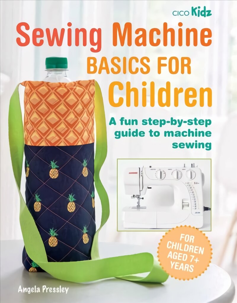 Sewing Machine Basics for Children: A Fun Step-by-Step Guide to Machine Sewing kaina ir informacija | Knygos apie meną | pigu.lt