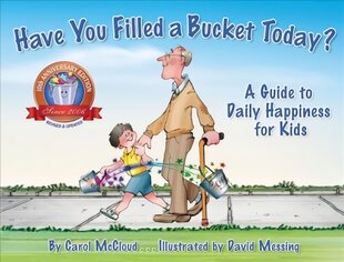 Have You Filled A Bucket Today?: A Guide to Daily Happiness for Kids: 10th Anniversary Edition 10th Anniversary ed. цена и информация | Книги для малышей | pigu.lt