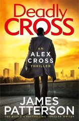 Deadly Cross: (Alex Cross 28) kaina ir informacija | Fantastinės, mistinės knygos | pigu.lt