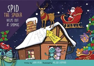 Spid the Spider Helps Out at Spidmas: Spid meets Father Spidmas up his chimney, then has to do some work! 2022 Illustrated edition цена и информация | Книги для малышей | pigu.lt