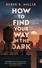 How to Find Your Way in the Dark: The powerful and epic coming-of-age story from the author of Norwegian By Night kaina ir informacija | Fantastinės, mistinės knygos | pigu.lt