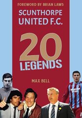 20 Legends: Scunthorpe United kaina ir informacija | Knygos apie sveiką gyvenseną ir mitybą | pigu.lt