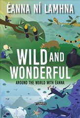 Wild and Wonderful: Around the World with Eanna kaina ir informacija | Kelionių vadovai, aprašymai | pigu.lt