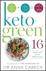 Keto-Green 16: The Fat-Burning Power of Ketogenic Eating plus The Nourishing Strength of Alkaline Foods = Rapid Weight Loss and Hormone Balance kaina ir informacija | Saviugdos knygos | pigu.lt