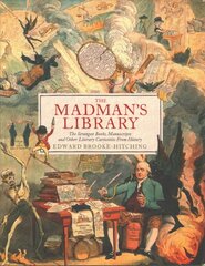 Madman's Library: The Greatest Curiosities of Literature цена и информация | Исторические книги | pigu.lt