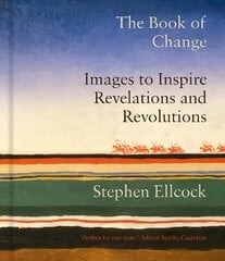 Book of Change: Images to Inspire Revelations and Revolutions цена и информация | Книги об искусстве | pigu.lt