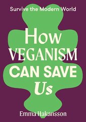 How Veganism Can Save Us kaina ir informacija | Socialinių mokslų knygos | pigu.lt