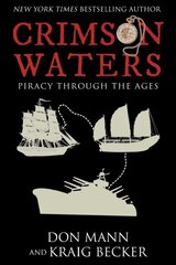 Crimson Waters: True Tales of Adventure. Looting, Kidnapping, Torture, and Piracy on the High Seas цена и информация | Исторические книги | pigu.lt