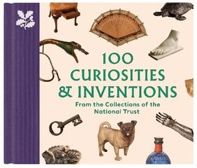 100 Curiosities & Inventions from the Collections of the National Trust цена и информация | Книги об искусстве | pigu.lt