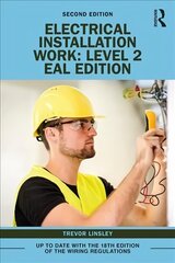Electrical Installation Work Level 2: EAL Edition 2nd edition kaina ir informacija | Socialinių mokslų knygos | pigu.lt