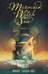 Mermaid, the Witch and the Sea цена и информация | Книги для подростков и молодежи | pigu.lt