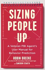 Sizing People Up: A Veteran FBI Agent's User Manual for Behavior Prediction kaina ir informacija | Saviugdos knygos | pigu.lt