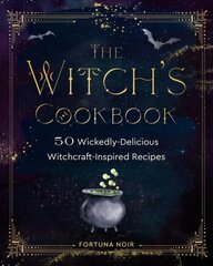 Witch's Cookbook: 50 Wickedly Delicious Witchcraft-Inspired Recipes цена и информация | Самоучители | pigu.lt