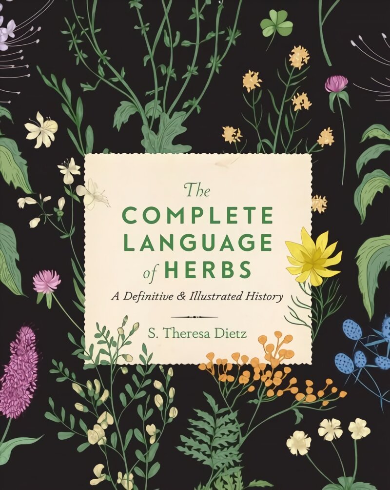 Complete Language of Herbs: A Definitive and Illustrated History, Volume 8 kaina ir informacija | Knygos apie sodininkystę | pigu.lt