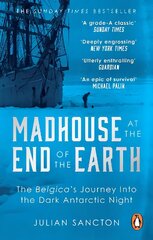 Madhouse at the End of the Earth: The Belgica's Journey into the Dark Antarctic Night цена и информация | Исторические книги | pigu.lt