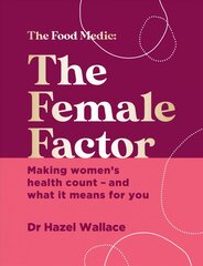 Female Factor: Making women's health count - and what it means for you цена и информация | Самоучители | pigu.lt