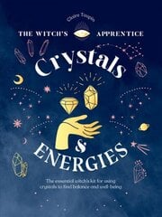 Crystals and Energies: The Essential Witch's Kit for Using Crystals to Find Balance and Well-Being цена и информация | Самоучители | pigu.lt