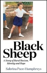 Black Sheep: A Story of Rural Racism, Identity and Hope kaina ir informacija | Knygos apie sveiką gyvenseną ir mitybą | pigu.lt