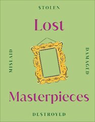 Lost Masterpieces цена и информация | Книги об искусстве | pigu.lt