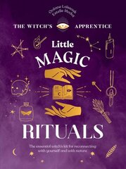 Little Magic Rituals: The Essential Witch's Kit for Reconnecting with Yourself and with Nature kaina ir informacija | Saviugdos knygos | pigu.lt