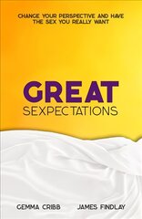 Great Sexpectations: Change your perspective and have the sex you really want 2020 kaina ir informacija | Saviugdos knygos | pigu.lt