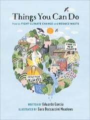 Things You Can Do: How to Fight Climate Change and Reduce Waste kaina ir informacija | Ekonomikos knygos | pigu.lt