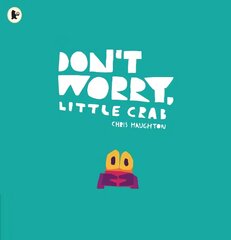 Don't Worry, Little Crab цена и информация | Книги для самых маленьких | pigu.lt