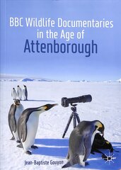 BBC Wildlife Documentaries in the Age of Attenborough 1st ed. 2019 цена и информация | Книги по социальным наукам | pigu.lt